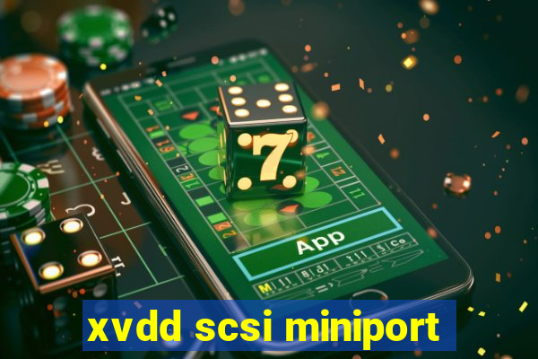 xvdd scsi miniport